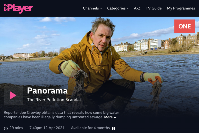 The Panorama programme about river pollution [This link is available for 4 months]